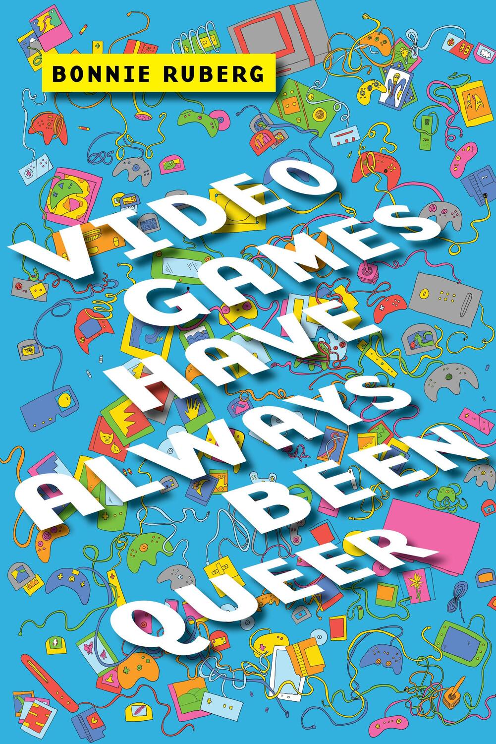 Cover: 9781479843749 | Video Games Have Always Been Queer | Bonnie Ruberg | Taschenbuch