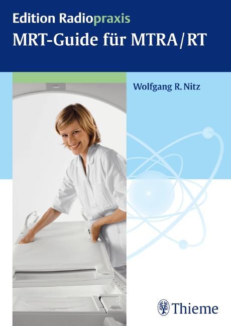 Cover: 9783131548016 | MRT-Guide für MTRA/RT | Wolfgang R. Nitz | Taschenbuch | 184 S. | 2012