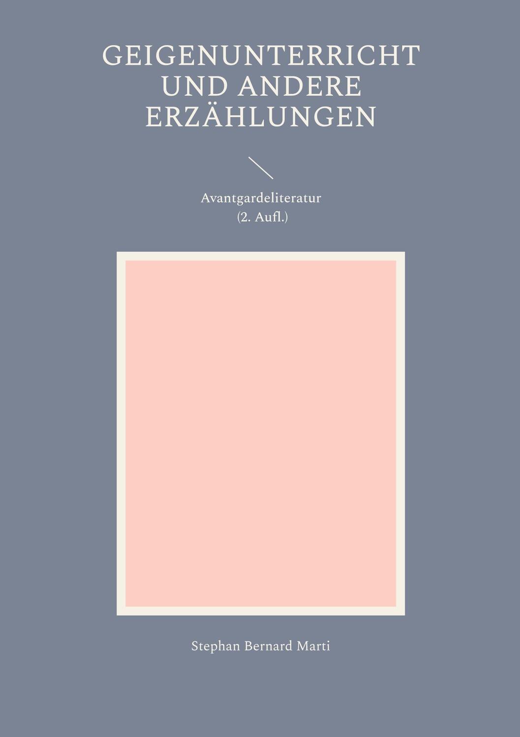 Cover: 9783757859688 | Geigenunterricht und andere Erzählungen | Stephan Bernard Marti | Buch