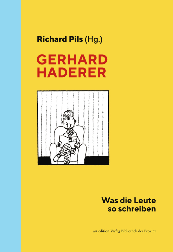 Cover: 9783991261247 | Gerhard Haderer | Was die Leute so schreiben | Richard Pils | Buch