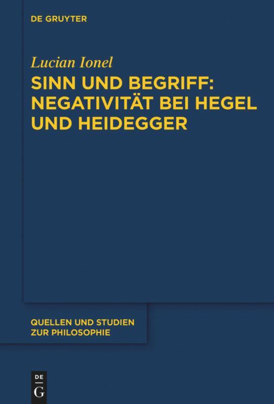 Cover: 9783110658859 | Sinn und Begriff | Negativität bei Hegel und Heidegger | Lucian Ionel