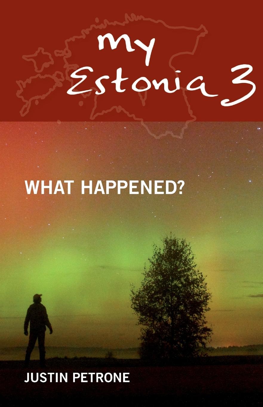 Cover: 9789949556106 | My Estonia 3 | What Happened? | Justin Petrone | Taschenbuch | 2015