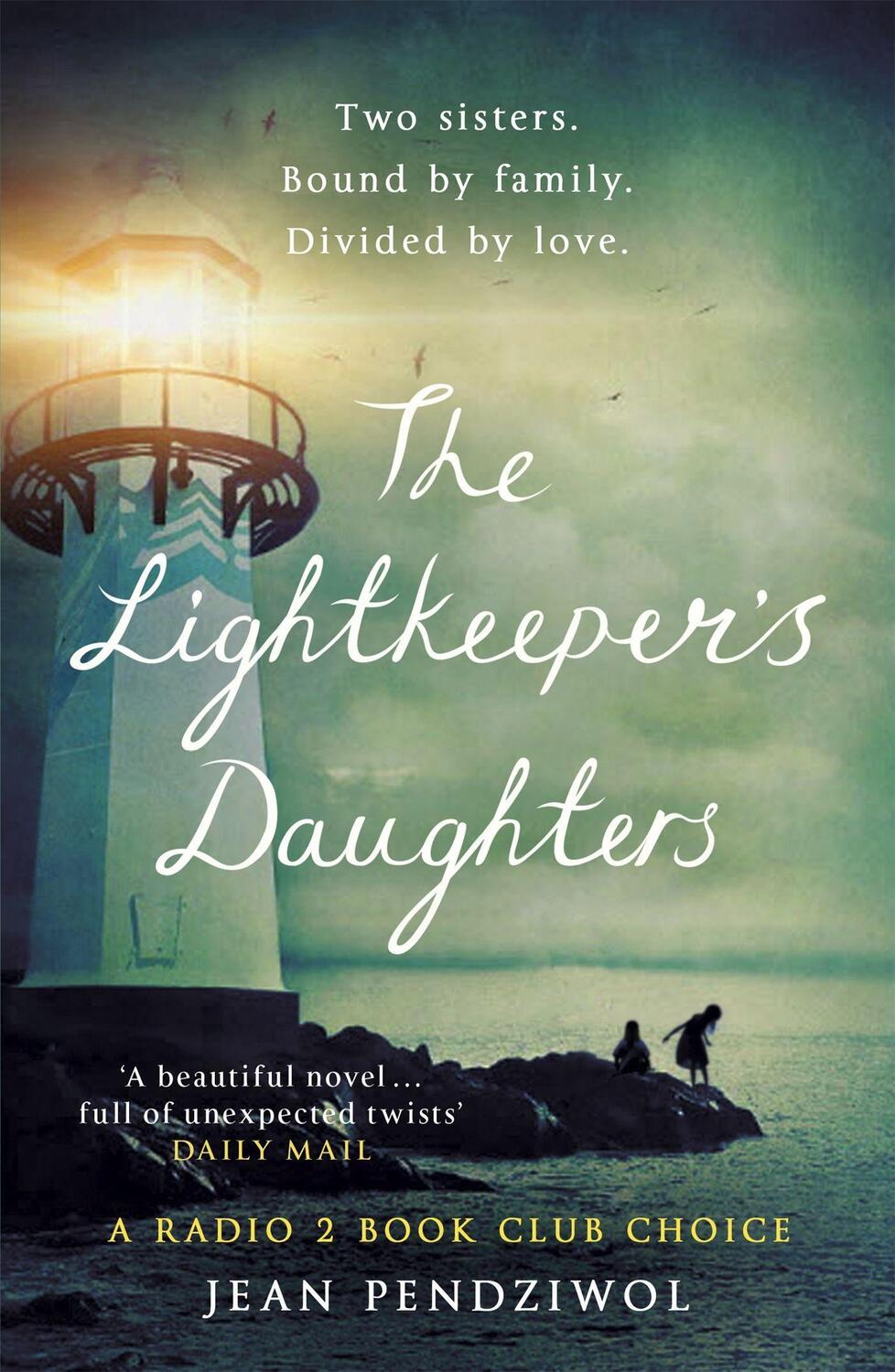 Cover: 9781474605021 | The Lightkeeper's Daughters | A Radio 2 Book Club Choice | Pendziwol