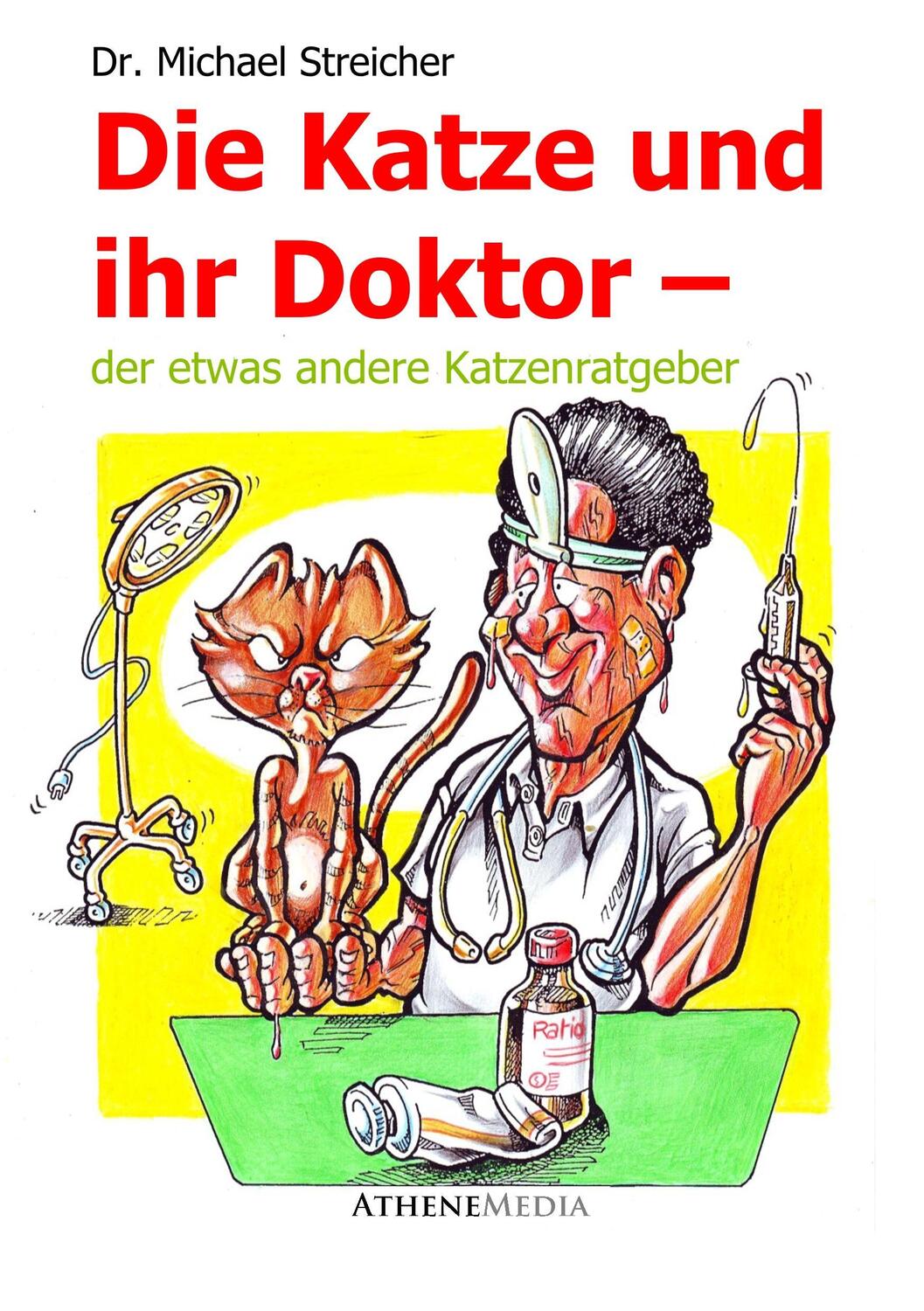 Cover: 9783869920276 | Die Katze und ihr Doktor | Der etwas andere Katzenratgeber | Streicher