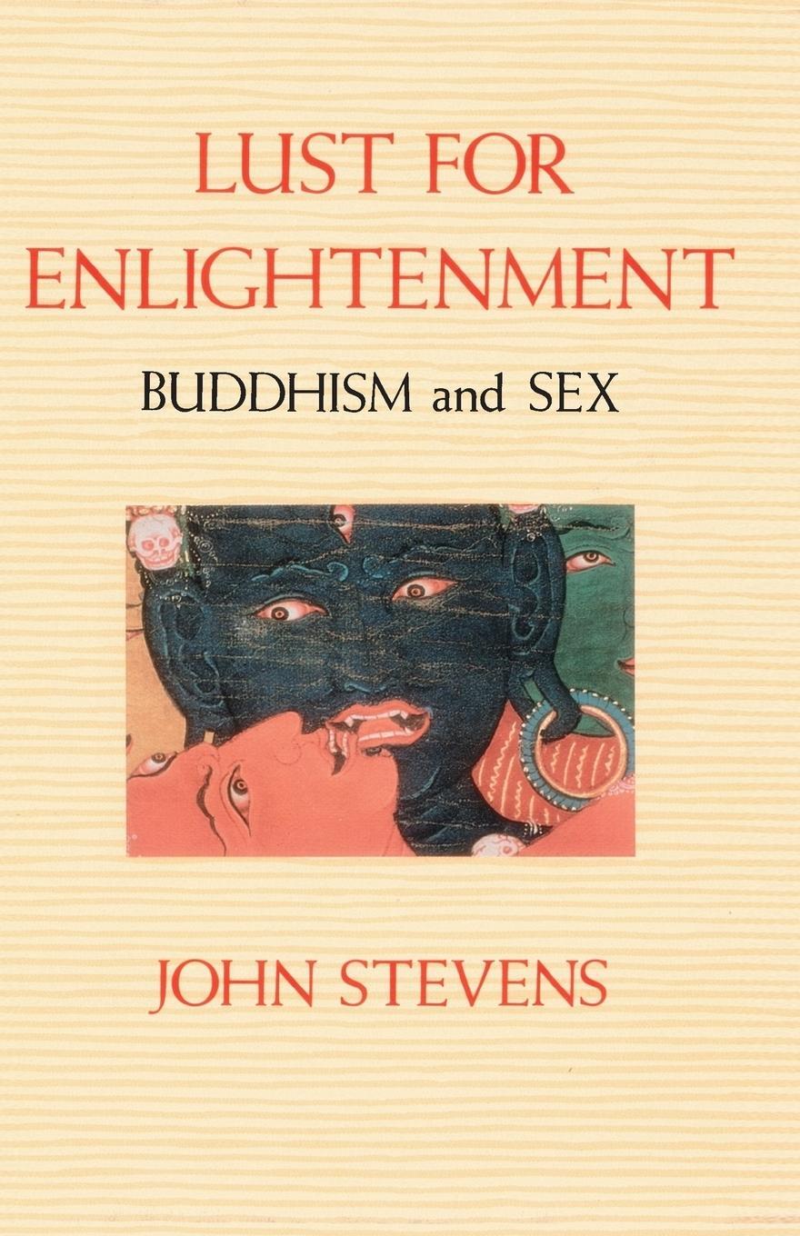 Cover: 9780877734161 | Lust for Enlightenment | Buddhism and Sex | John Stevens | Taschenbuch