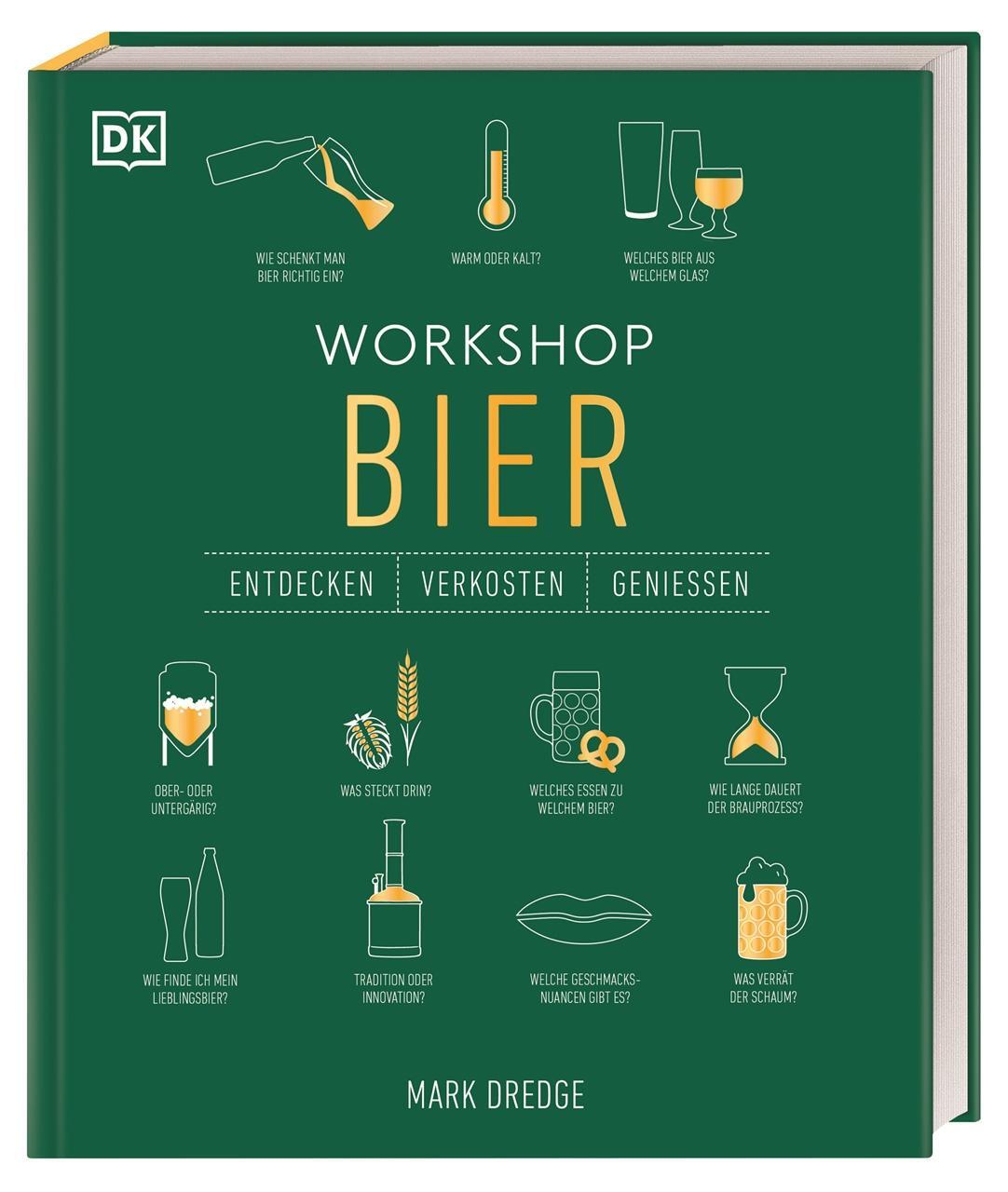 Cover: 9783831046409 | Workshop Bier | Entdecken, Verkosten, Genießen | Mark Dredge | Buch