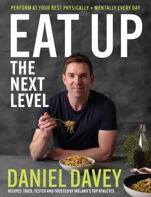 Cover: 9780717195244 | Eat Up - The Next Level | Daniel Davey | Buch | 2022 | Gill