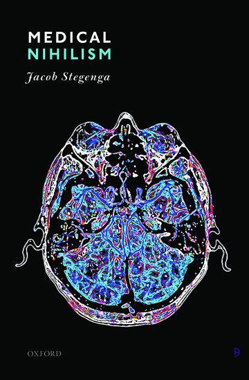 Cover: 9780198747048 | Medical Nihilism | Jacob Stegenga | Buch | Gebunden | Englisch | 2018