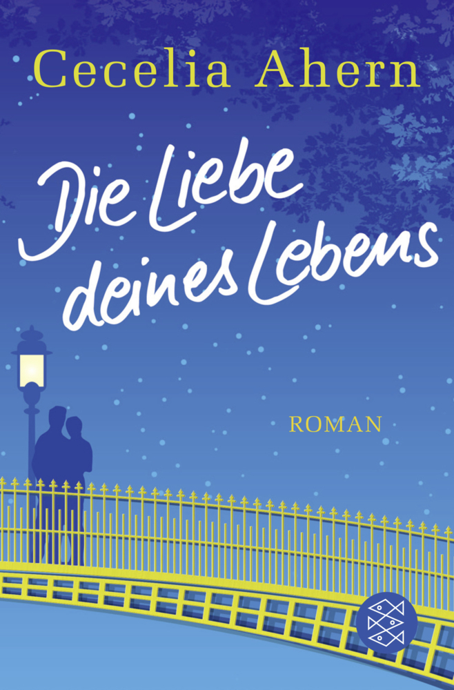 Cover: 9783596197293 | Die Liebe deines Lebens | Roman | Cecelia Ahern | Taschenbuch | 380 S.
