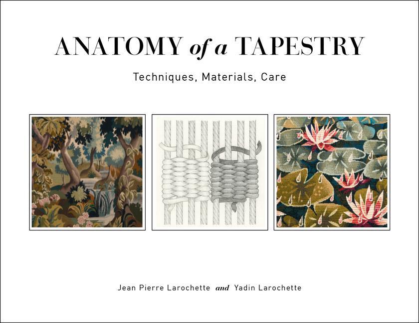 Cover: 9780764359330 | Anatomy of a Tapestry | Techniques, Materials, Care | Taschenbuch