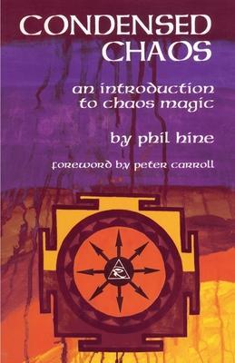 Cover: 9781935150664 | Condensed Chaos: An Introduction to Chaos Magic | Phil Hine | Buch