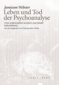 Cover: 9783851328486 | Leben und Tod der Psychoanalyse | Jamieson Webster | Taschenbuch