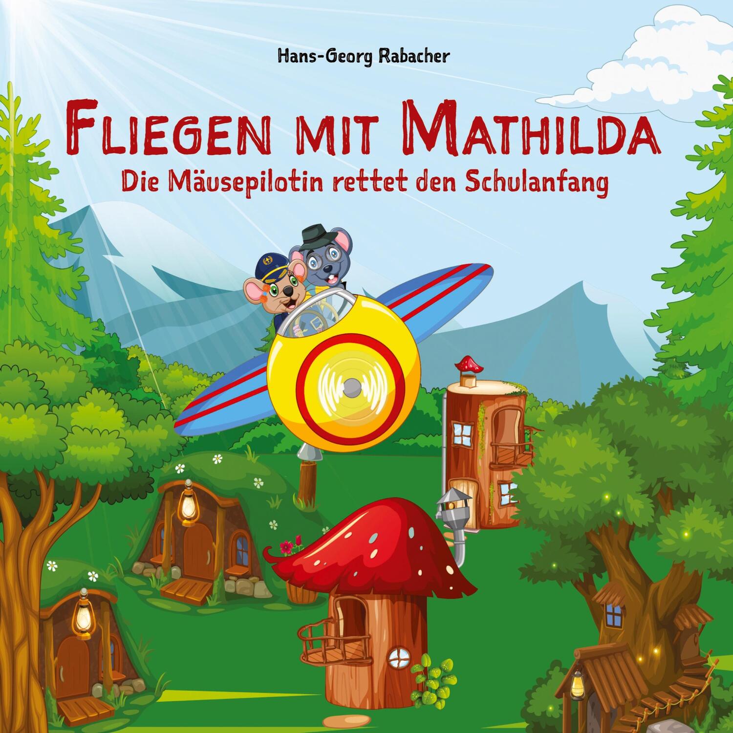 Cover: 9783903355323 | Fliegen mit Mathilda. Die Mäusepilotin rettet den Schulanfang | Buch