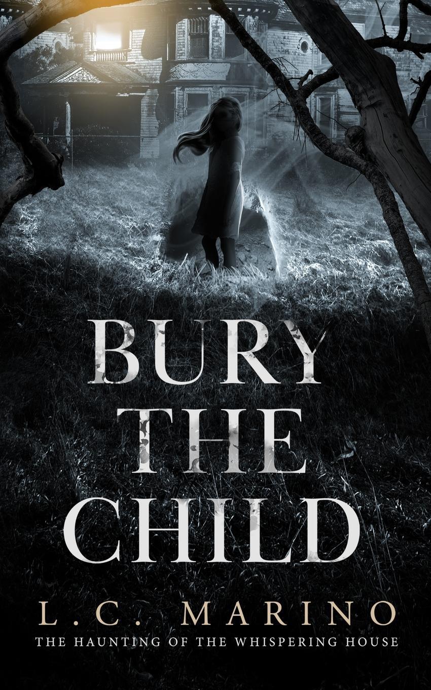 Cover: 9781960535078 | Bury The Child | L. C. Marino | Taschenbuch | Paperback | Englisch
