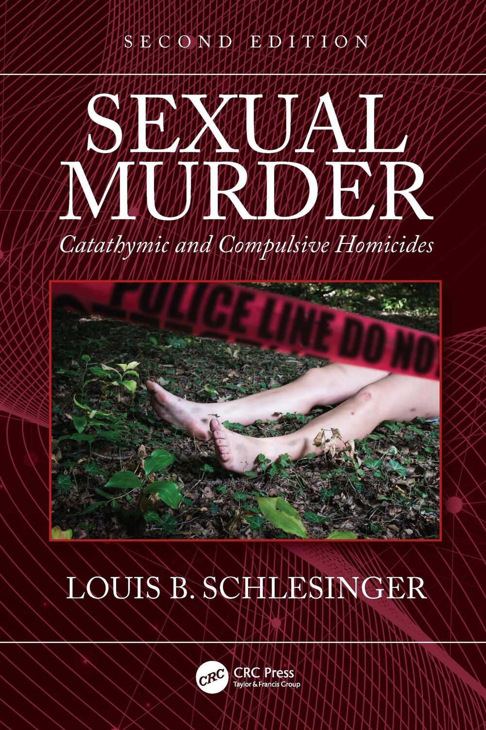 Cover: 9780367711573 | Sexual Murder | Catathymic and Compulsive Homicides | Schlesinger