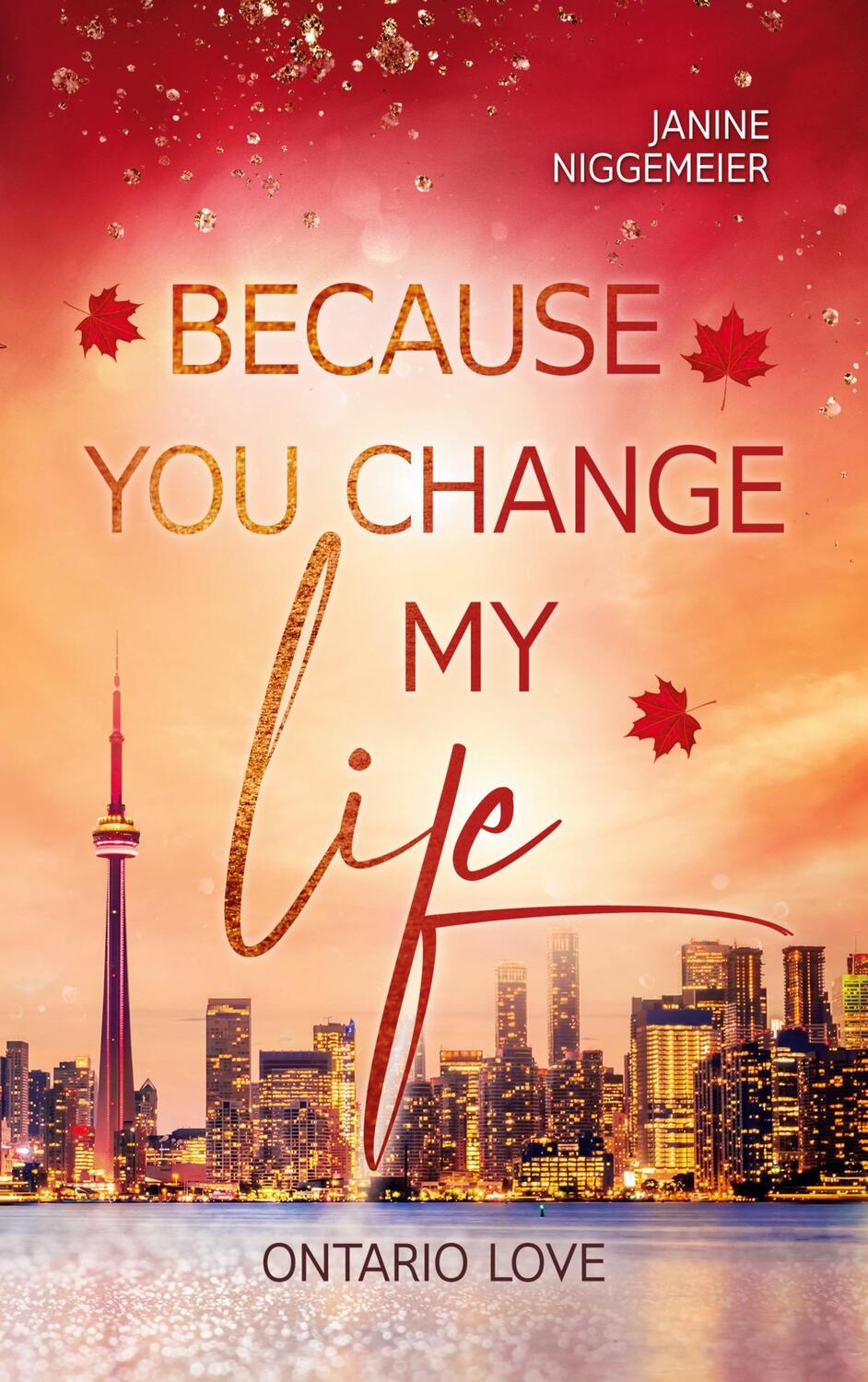Cover: 9783744848213 | Because you change my life | Ontario Love | Janine Niggemeier | Buch
