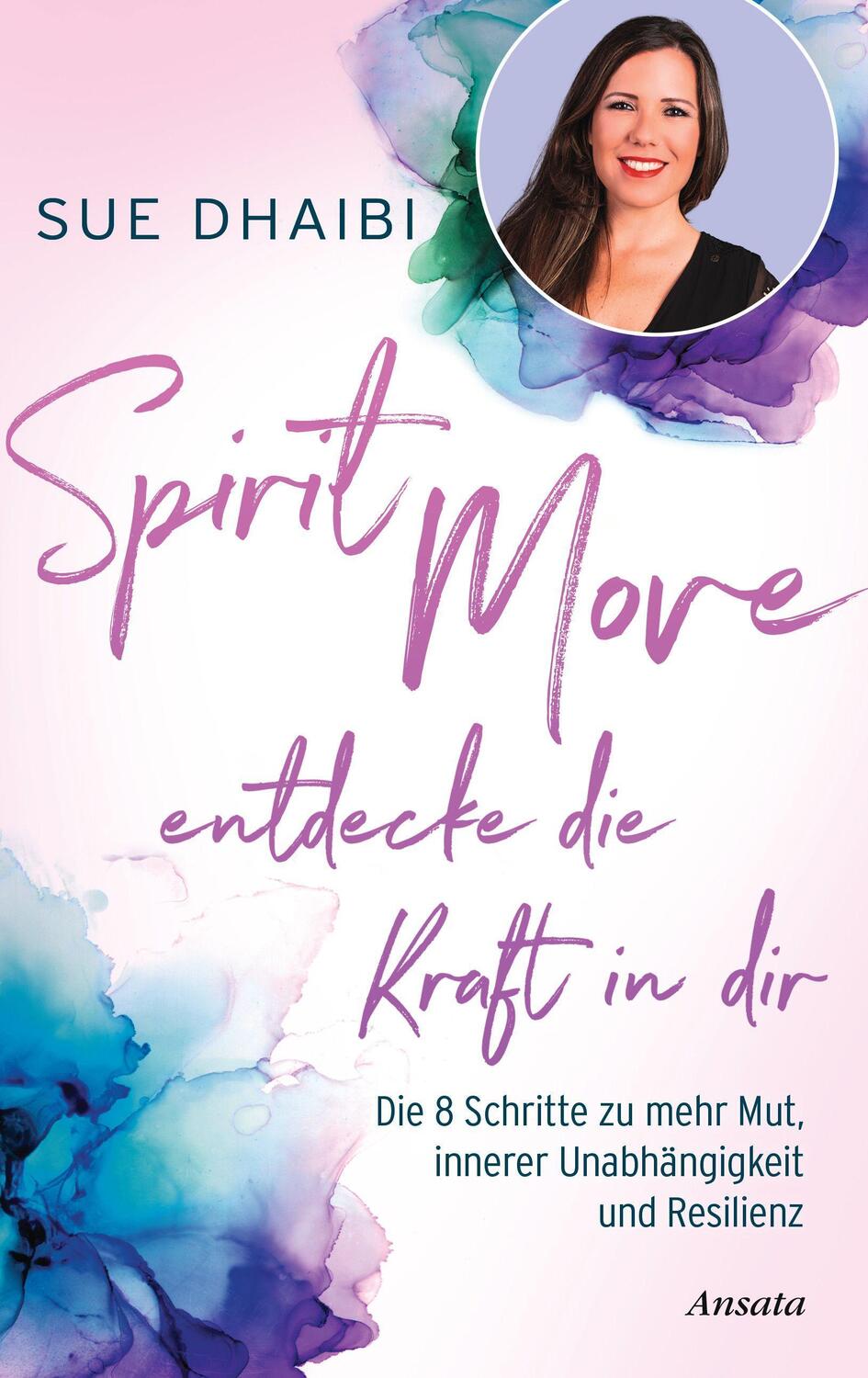 Cover: 9783778775677 | Spirit Move - Entdecke die Kraft in dir | Sue Dhaibi | Buch | Deutsch