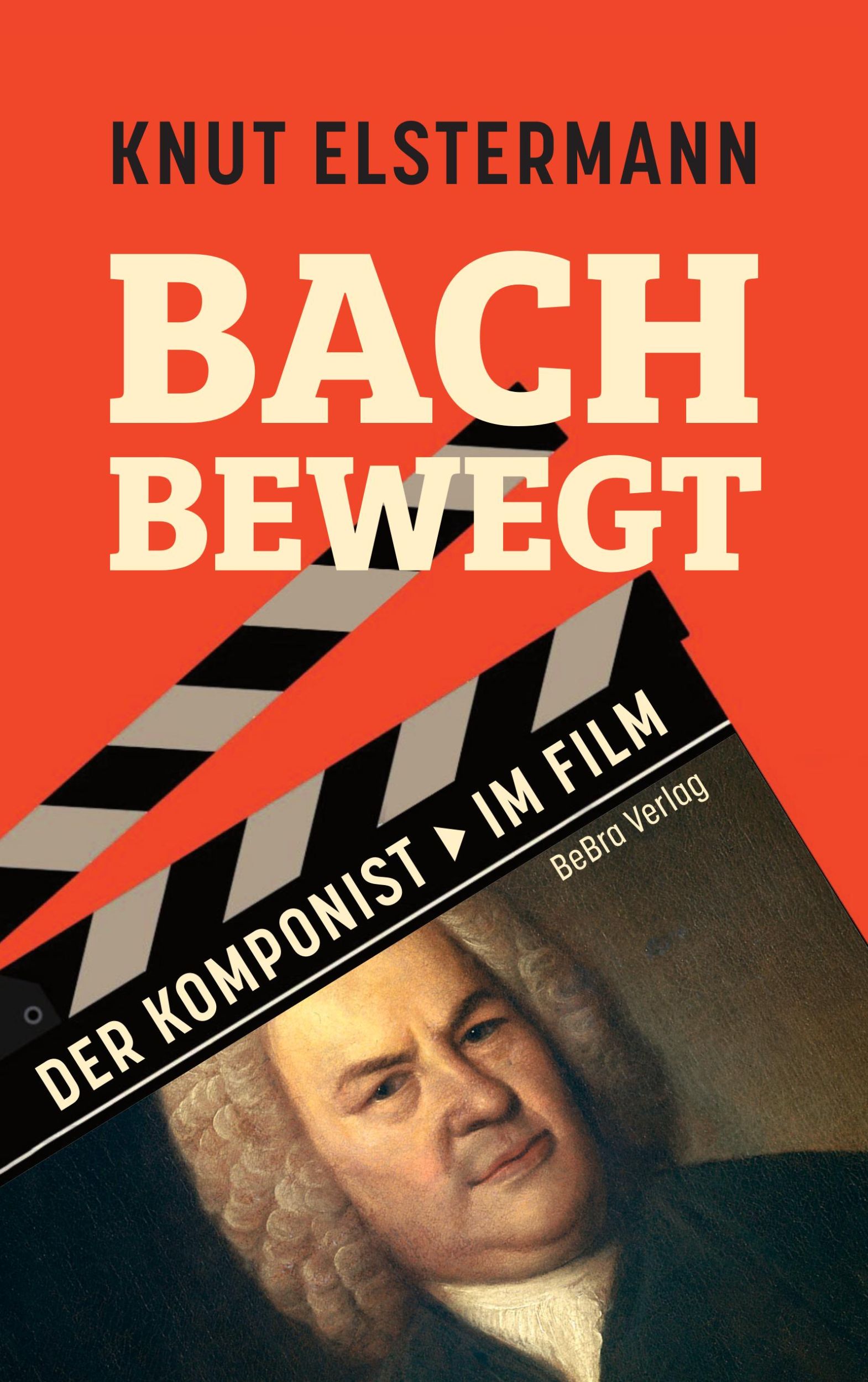 Cover: 9783898092623 | Bach bewegt | Der Komponist im Film | Knut Elstermann | Buch | 160 S.