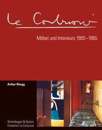 Cover: 9783858813459 | Le Corbusier. Möbel und Interieurs 1905-1965 | Arthur Rüegg | Buch