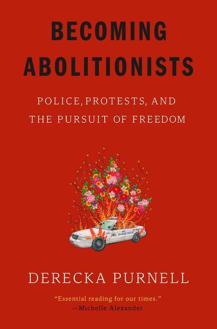 Cover: 9781662601668 | Becoming Abolitionists | Police, Protests, and the Pursuit of Freedom