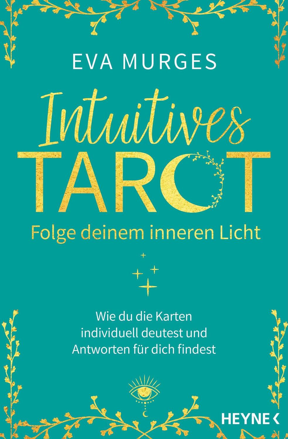 Cover: 9783453704329 | Intuitives Tarot - Folge deinem inneren Licht | Eva Murges | Buch