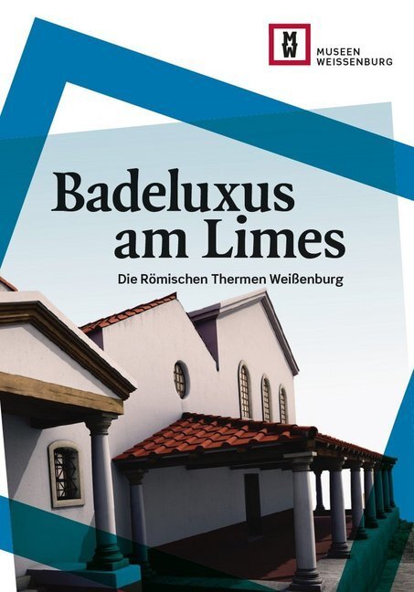 Cover: 9783961761234 | Badeluxus am Limes | Die Römischen Thermen Weißenburg | Yvonne Reichel