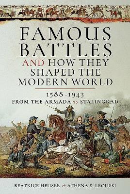 Cover: 9781526727411 | Famous Battles and How They Shaped the Modern World 1588-1943: From...