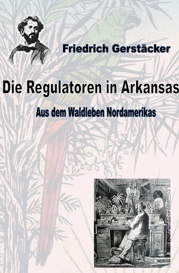 Cover: 9783752990348 | Die Regulatoren in Arkansas | Aus dem Waldleben Nordamerikas Bd 1