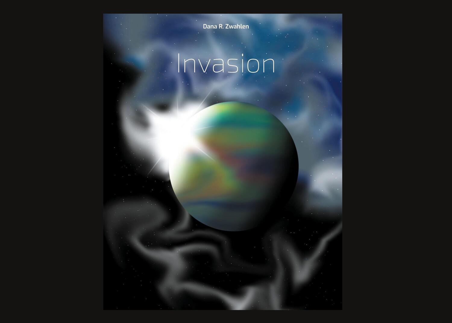 Cover: 9783758374333 | Invasion | Dana R. Zwahlen | Taschenbuch | Beyond | Paperback | 2024