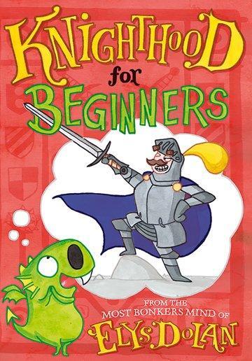 Cover: 9780192746023 | Knighthood for Beginners | Elys Dolan | Taschenbuch | Englisch | 2017