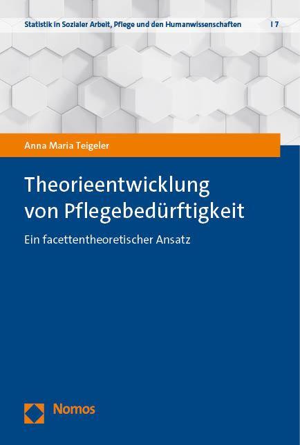 Cover: 9783756008018 | Theorieentwicklung von Pflegebedürftigkeit | Anna Maria Teigeler