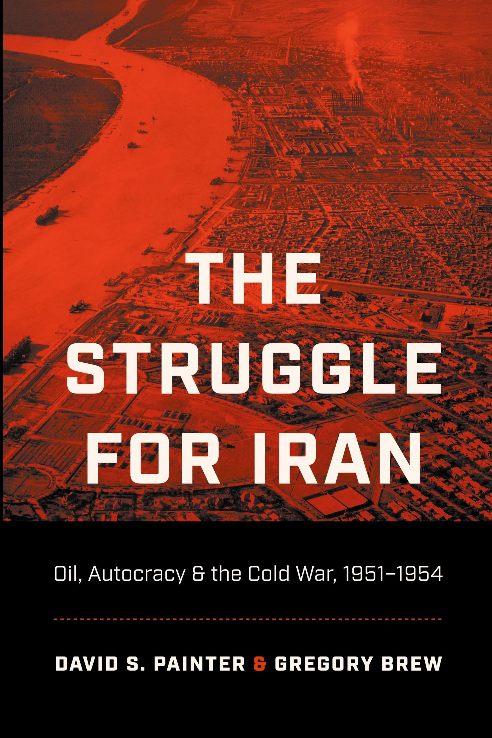 Cover: 9781469671666 | The Struggle for Iran | Oil, Autocracy, and the Cold War, 1951-1954