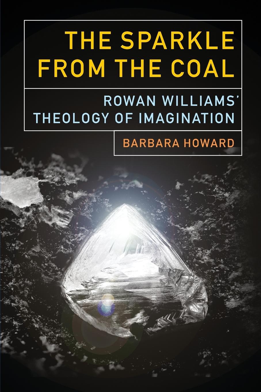 Cover: 9780334066293 | The Sparkle from the Coal | Rowan Williams' Theology of Imagination