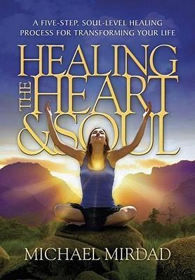 Cover: 9780974021669 | Healing the Heart &amp; Soul: A Five-Step, Soul-Level Healing Process...