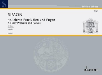 Cover: 9790001046558 | 14 leichte Praeludien und Fugen | Orgel., Edition Schott | Simon