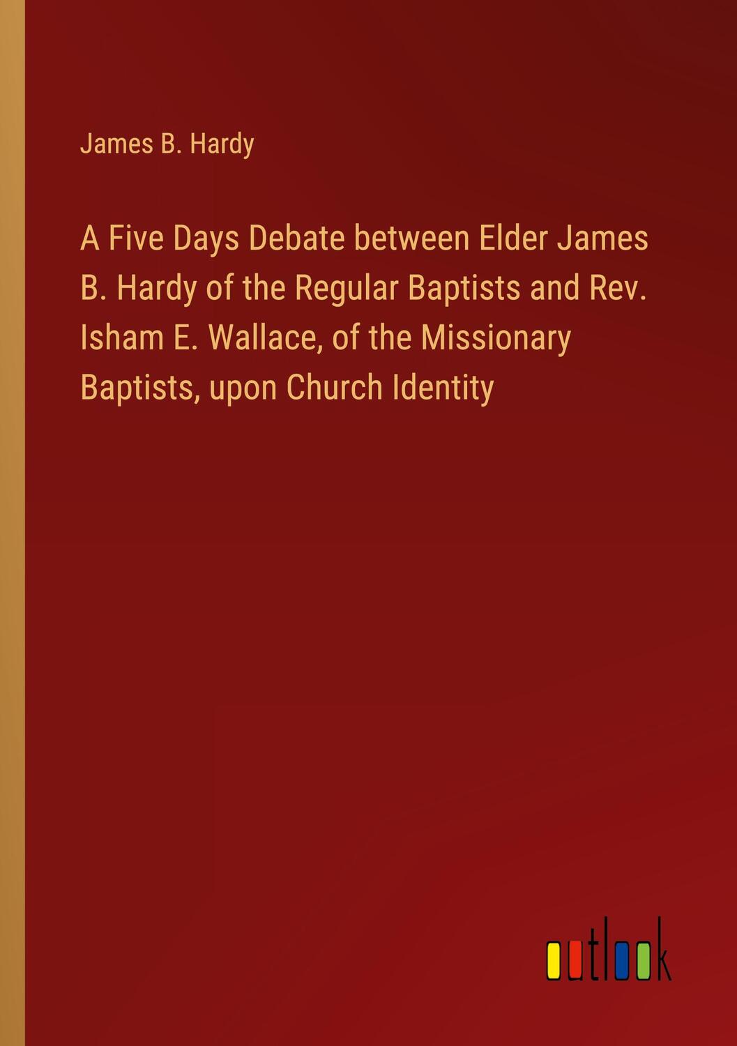 Cover: 9783368629649 | A Five Days Debate between Elder James B. Hardy of the Regular...