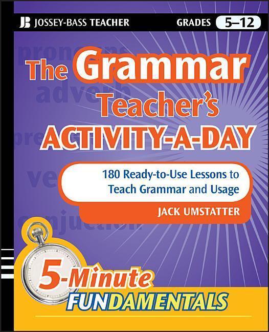 Cover: 9780470543153 | The Grammar Teacher's Activity-A-Day: 180 Ready-To-Use Lessons to...
