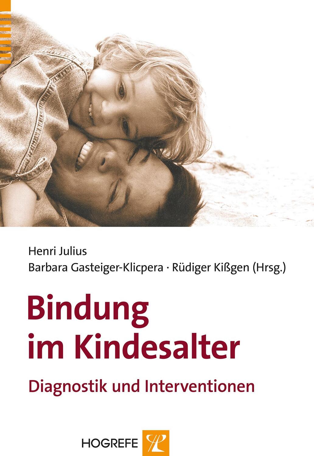 Cover: 9783801716134 | Bindung im Kindesalter | Diagnostik und Intervention | Kißgen (u. a.)