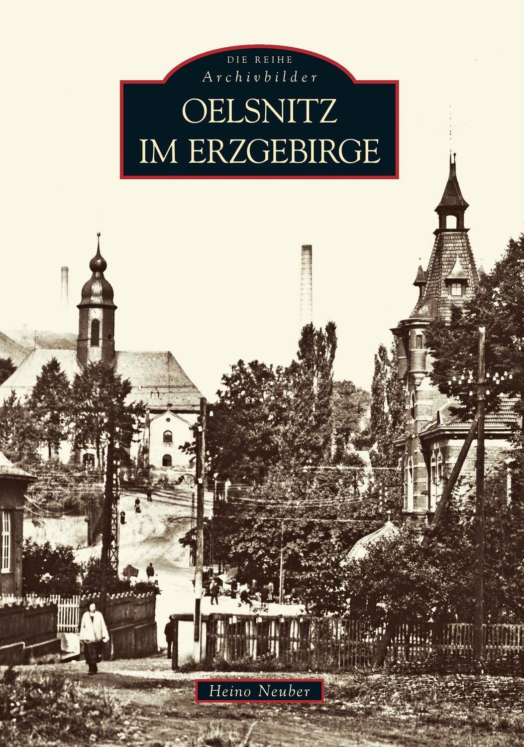 Cover: 9783866805781 | Oelsnitz im Erzgebirge | Heino Neuber | Taschenbuch