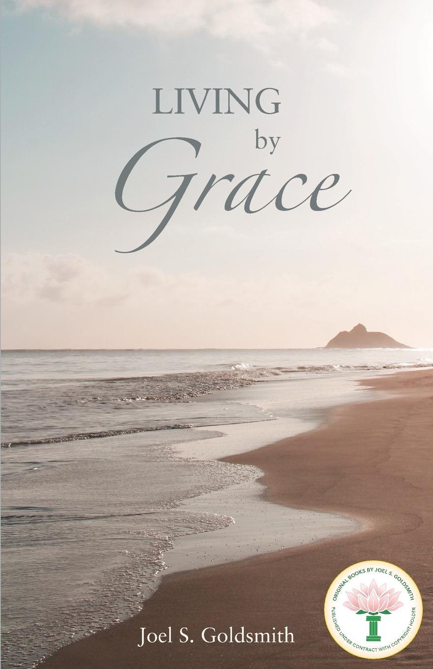 Cover: 9781939542717 | Living by Grace | Joel. S. Goldsmith | Taschenbuch | Paperback | 2018
