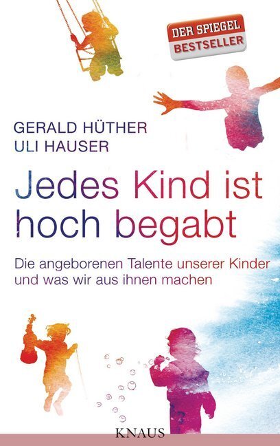 Cover: 9783813504484 | Jedes Kind ist hoch begabt | Gerald Hüther (u. a.) | Buch | 187 S.