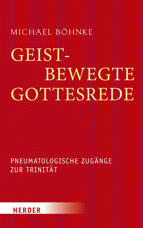 Cover: 9783451388446 | Geistbewegte Gottesrede | Pneumatologische Zugänge zur Trinität | Buch