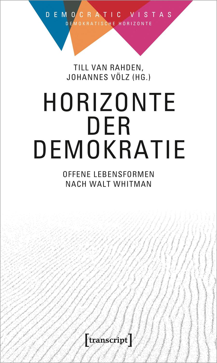 Cover: 9783837662733 | Horizonte der Demokratie | Offene Lebensformen nach Walt Whitman