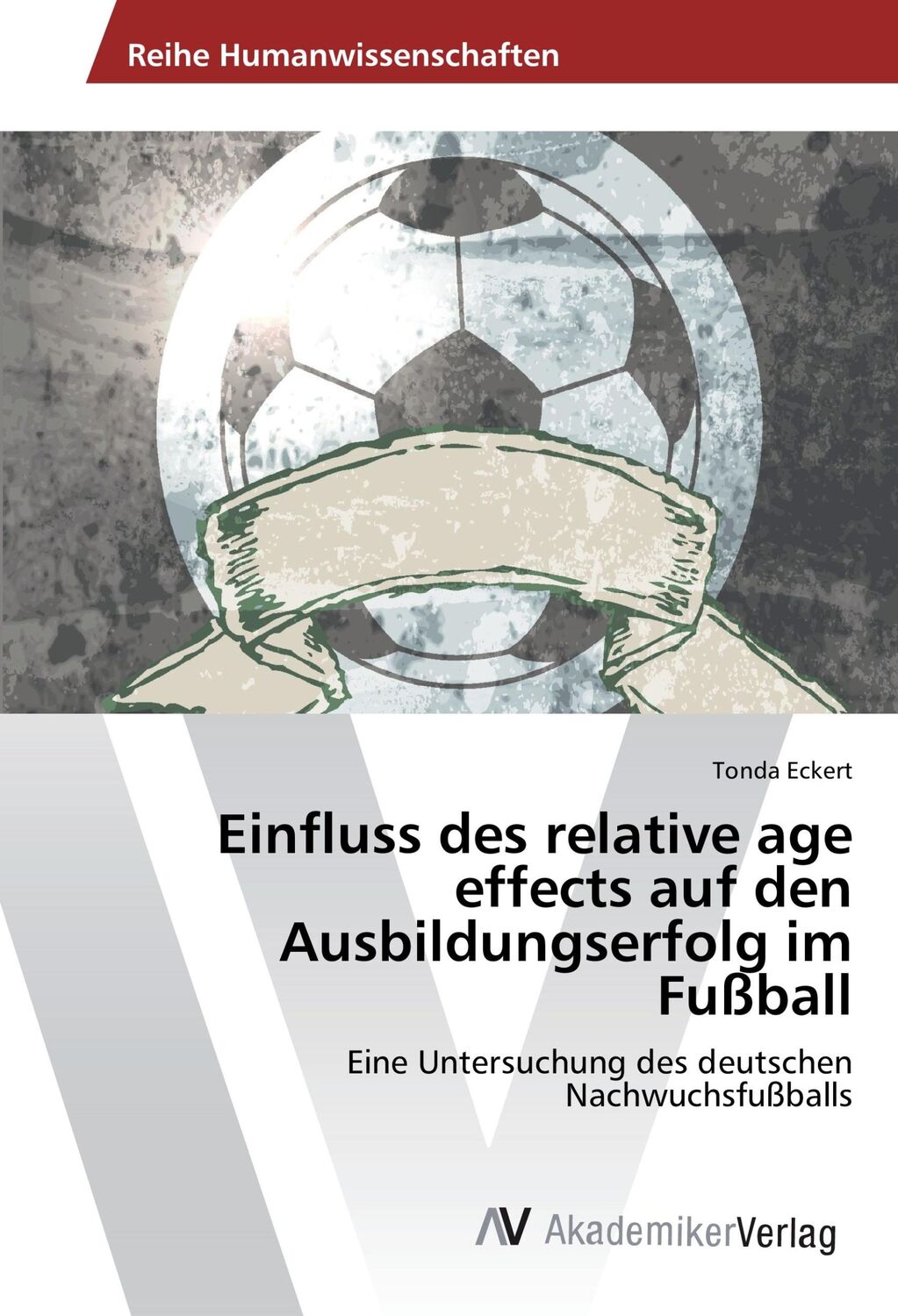 Cover: 9783639870381 | Einfluss des relative age effects auf den Ausbildungserfolg im Fußball