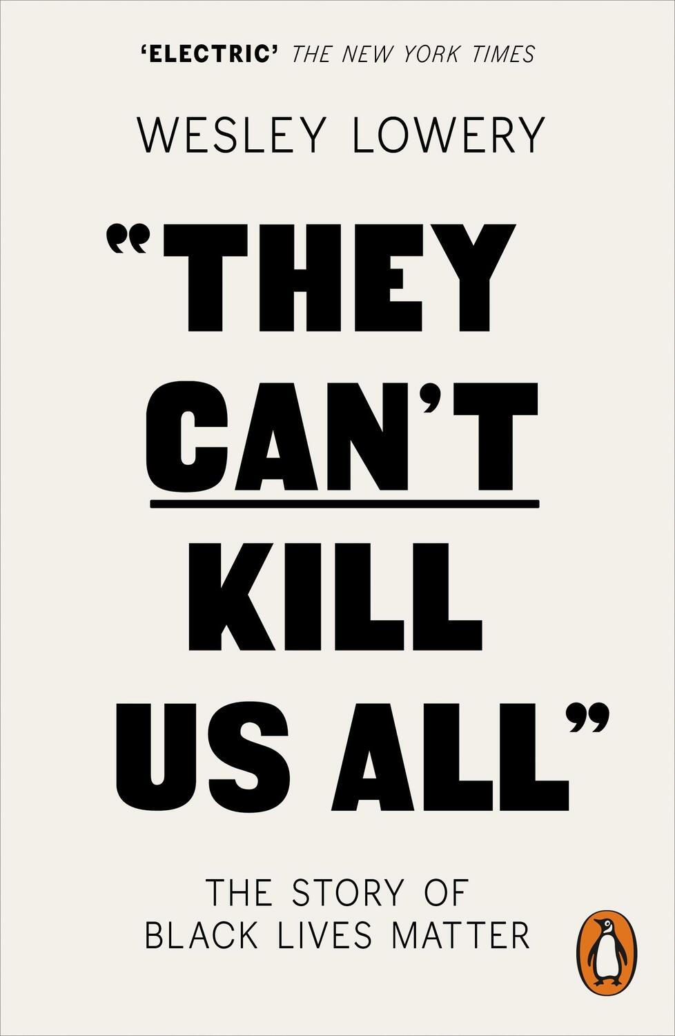 Cover: 9780141986142 | They Can't Kill Us All | The Story of Black Lives Matter | Lowery