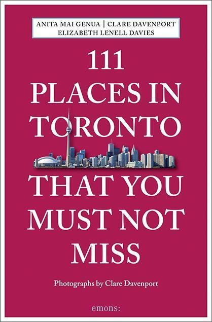 Cover: 9783740802578 | 111 Places in Toronto That You Must Not Miss | Lenell-Davies (u. a.)