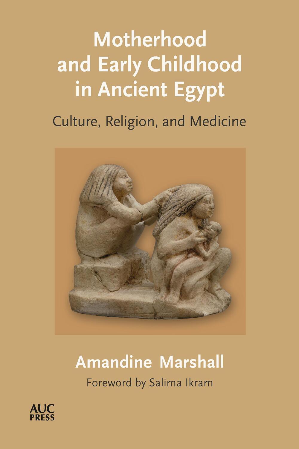 Cover: 9781649030900 | Motherhood and Early Childhood in Ancient Egypt | Amandine Marshall