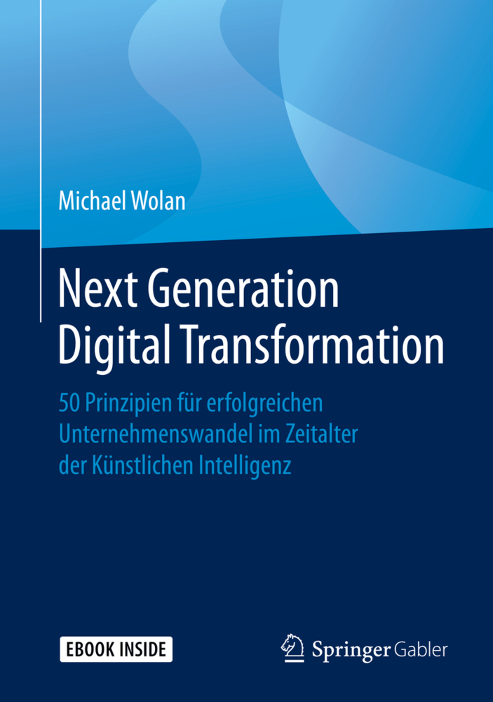 Cover: 9783658249342 | Next Generation Digital Transformation, m. 1 Buch, m. 1 E-Book | Wolan