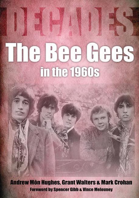 Cover: 9781789521481 | The Bee Gees in the 1960s: Decades | Andrew Mon Hughes (u. a.) | Buch