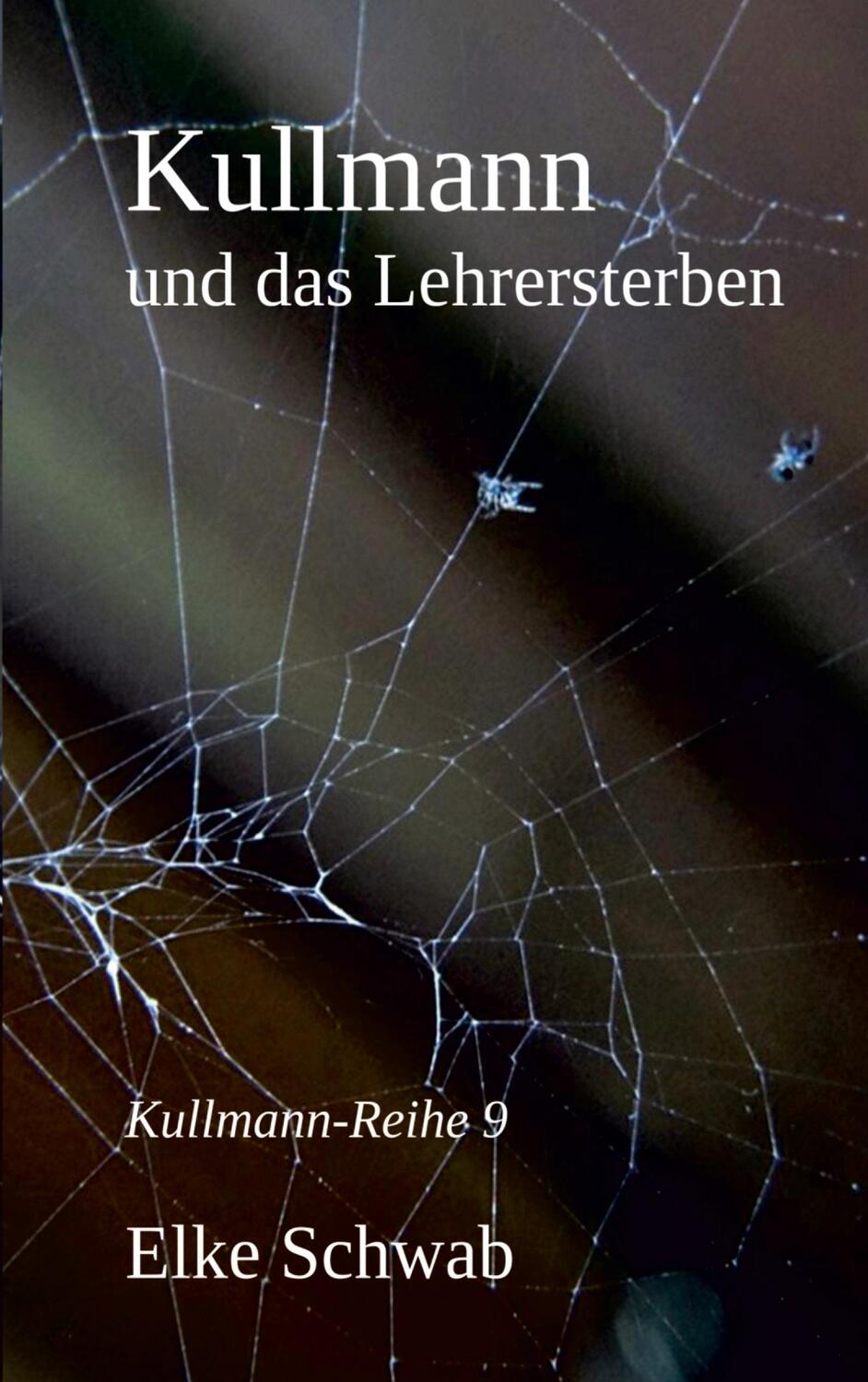 Cover: 9783751937252 | Kullmann und das Lehrersterben | Kullmann-Reihe 9 | Elke Schwab | Buch